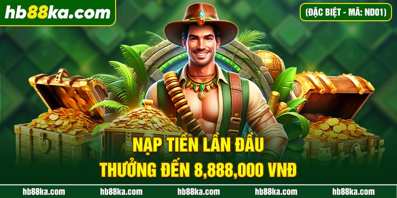 Chương trình khuyến mãi HB88 thưởng 8,888k khi nạp tiền lần đầu