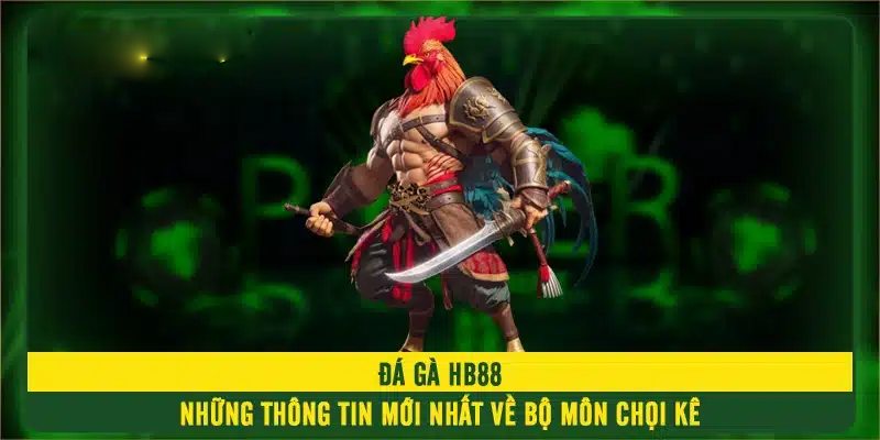 Đá gà HB88 là một hình thức giải trí hấp dẫn và được yêu thích