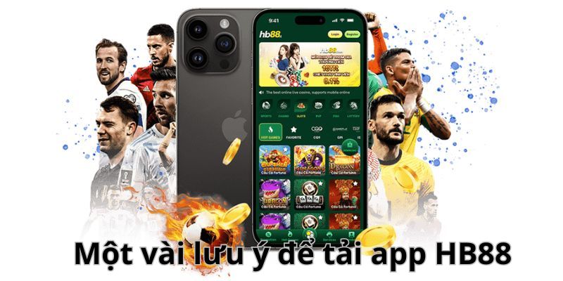 Vài lưu ý để tải app HB88 thành công